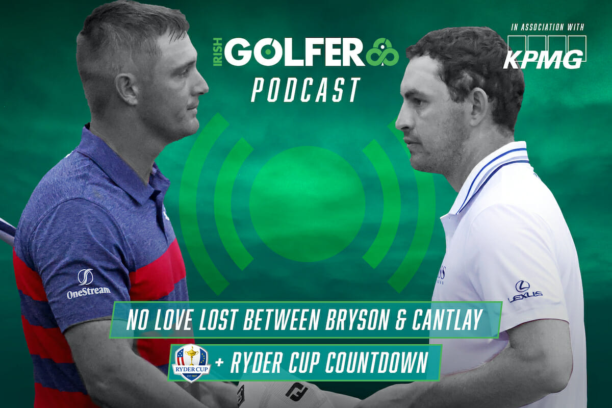 Podcast: No love lost as Cantlay cracks Bryson + Ryder Cup countdown is on