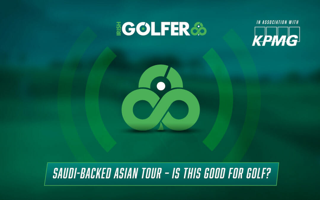Podcast: Saudi-backed Asian Tour: Is this good for golf?