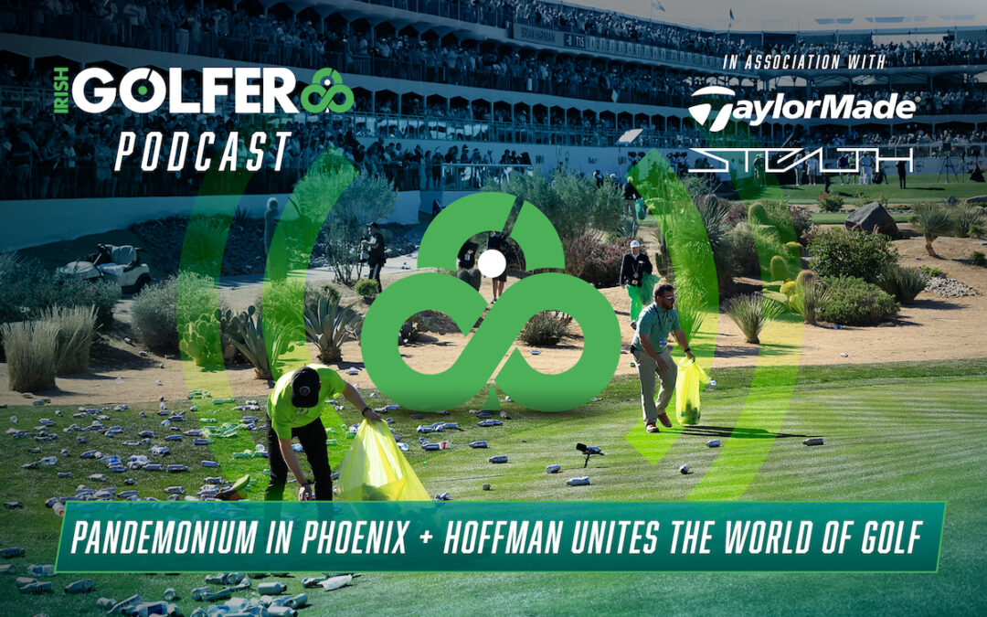 Podcast: Pandemonium in Phoenix + Hoffman unites the world of golf