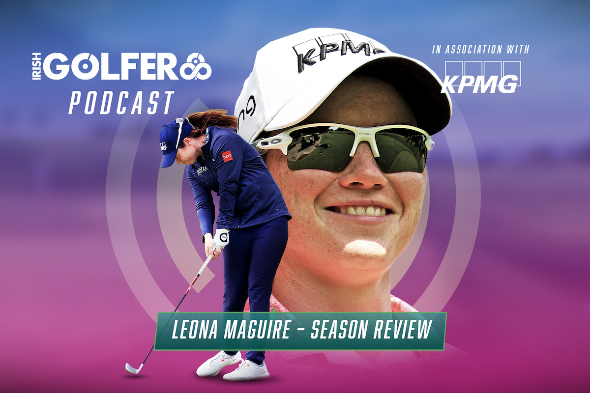 Podcast: Leona Maguire – Looking Back On A Winning 2022 Season - Irish ...